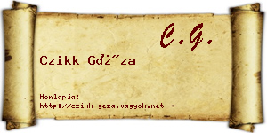 Czikk Géza névjegykártya